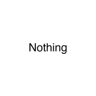Nothing